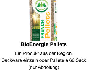 BioEnergie Pellets Ein Produkt aus der Region.  Sackware einzeln oder Pallete a 66 Sack.  (nur Abholung)